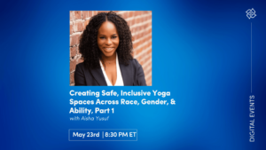 CE Workshop | Creating Inclusive Yoga Spaces, Part 1: Doing the Work