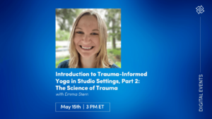CE Workshop | Introduction to Trauma-Informed Yoga in Studio Settings, Part 2: The Science of Trauma