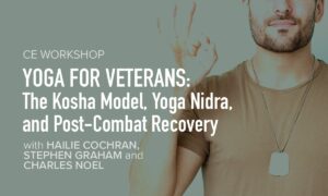 CE Workshop | Yoga for Veterans: The Kosha Model, Yoga Nidra, and Post-Combat Recovery