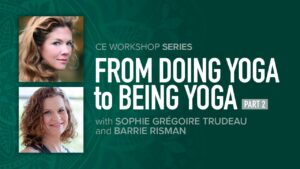 CE Workshop | From Doing Yoga to Being Yoga, Part 2